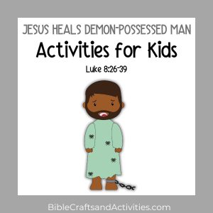Jesus Heals Demon-Possessed Man Activities for Kids