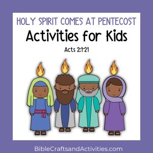 Holy Spirit comes at Pentecost Activities for Kids